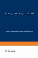 Der Verlag Von Julius Springer Im Jahre 1912: Ein Bibliographischer Jahresbericht 3662242869 Book Cover