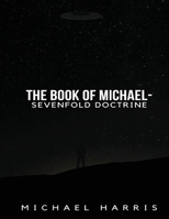 The Book of Michael - Sevenfold Doctrine 1088129072 Book Cover