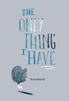 The Only Thing I Have 1551522934 Book Cover