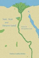 Sun, Star and Desert Sand: Poems for the Egyptian Gods 1387047000 Book Cover