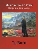 Music without a Voice: Songs and Song Lyrics 1734546735 Book Cover
