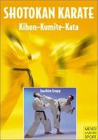 Shotokan Karate: Khon, Kumite, Kata 1841260711 Book Cover