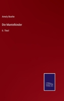 Die Mantelkinder: II. Theil 3752597666 Book Cover
