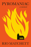 Pyromaniac: A Memoir B0H9QFKP58 Book Cover