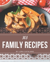 303 Family Recipes: Start a New Cooking Chapter with Family Cookbook! B08QBQK63L Book Cover