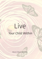 Live: Your Child Within 8284510375 Book Cover