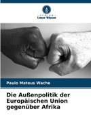Die Außenpolitik der Europäischen Union gegenüber Afrika 6206221148 Book Cover