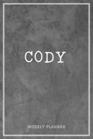 Cody Weekly Planner: Custom Personal Name To Do List Academic Schedule Logbook Appointment Notes School Supplies Time Management Grey Loft Cement Wall Gift 1660975506 Book Cover