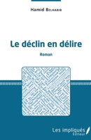 Le déclin en délire: Roman (French Edition) 2343124183 Book Cover