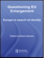 Questioning EU Enlargement: Europe in Search of Identity (Routledge Studies on Democratising Europe) 0415459788 Book Cover