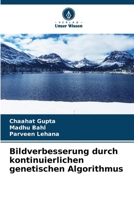 Bildverbesserung durch kontinuierlichen genetischen Algorithmus (German Edition) 620834428X Book Cover