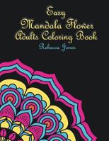 Easy mandala flower adults coloring book: Mandala Coloring Book for adults, seniors and beginners. Mandala doodle flower coloring page for Stress Relief and Relaxation 1090219938 Book Cover