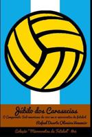 Jbilo dos Carasucias: O Campeonato Sul-americano em 1957 em 21 microcontos de futebol 1096284227 Book Cover
