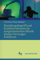 Handlungsbegriff Und Erz�hlstrukturen Im Zeitgen�ssischen Musiktheater F�r Junges Publikum 3476044955 Book Cover