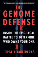 The Genome Defense: Inside the Epic Legal Battle to Determine Who Owns Your DNA 164375324X Book Cover