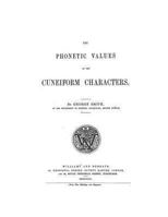 The Phonetic Values Of The Cuneiform Characters (1871) 1480044393 Book Cover