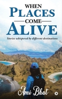 When Places Come Alive 163745404X Book Cover