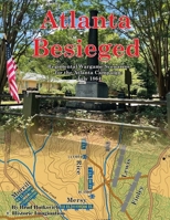 Atlanta Besieged: Regimental Wargame Scenarios For The Atlanta Campaign: July 1864 0990412261 Book Cover