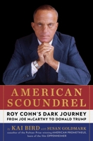 American Scoundrel: Roy Cohn's Dark Journey from Joe McCarthy to Donald Trump 1668031574 Book Cover