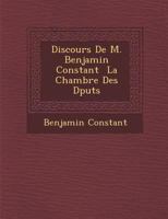 Discours De M. Benjamin Constant  La Chambre Des Dputs 1288150679 Book Cover