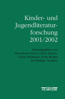 Kinder- Und Jugendliteraturforschung 2001/2002: Mit Einer Gesamtbibliographie Der Veröffentlichungen Des Jahres 2001 3476019268 Book Cover