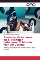 Avatares de La Trova En El Manglar Habanero. El Hito de Manuel Corona 3639784944 Book Cover