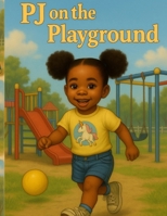 PJ at the playground B0FRN7GHFV Book Cover
