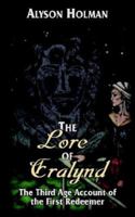 The Lore of Eralynd: The Third Age Account of the First Redeemer 1420874187 Book Cover