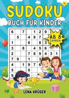 Sudoku Buch für Kinder ab 8 Jahren: 9x9 Sudoku-Rätsel von Leicht bis Schwer, inklusive Lösungen - Der ultimative Rätselblock für Mädchen und Jungen zu 3384091663 Book Cover