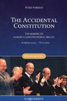 Accidental Constitution: The Making of Europe's Constitutional Treaty 9077110089 Book Cover