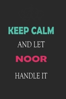 Keep Calm and let Noor handle it: Lined Notebook / Journal Gift for a Girl or a Woman names Noor, 110 Pages, 6x9, Soft Cover, Matte Finish 1661966586 Book Cover