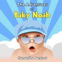 The Adventures of Baby Noah: Prayers of My Unborn Child 0692085580 Book Cover