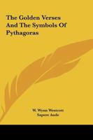 The Golden Verses And The Symbols Of Pythagoras 1419183028 Book Cover