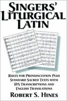 Singers' Liturgical Latin 0972593101 Book Cover