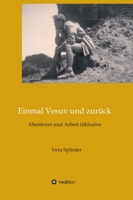 Einmal Vesuv und zurück: Abenteuer und Arbeit inklusive 3347235975 Book Cover