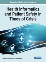 Health Informatics and Patient Safety in Times of Crisis 1668454998 Book Cover