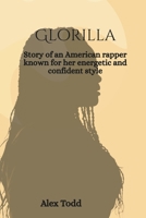GloRilla: Story of an American rapper known for her energetic and confident style (Beyond the Spotlight Series) B0GY8FJBBX Book Cover