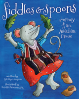 Fiddles And Spoons: Journey Of An Acadian Mouse 1771085622 Book Cover