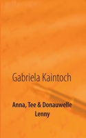 Anna, Tee & Donauwelle (German Edition) 3740762616 Book Cover