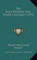 The Race Problem And Other Critiques 1437283128 Book Cover