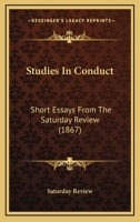 Studies In Conduct: Short Essays From The Saturday Review 1165106981 Book Cover