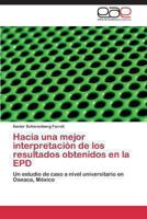 Hacia Una Mejor Interpretacion de Los Resultados Obtenidos En La Epd 3848455161 Book Cover