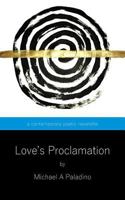 Love's Proclamation: A Contemporary Poetic Novelette 0692915168 Book Cover