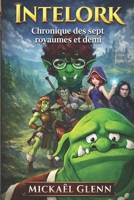 Intelork: Chronique des sept royaumes et demi B0BHR29442 Book Cover