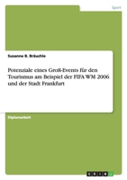 Potenziale Eines Gro�-Events F�r Den Tourismus Am Beispiel Der Fifa Wm 2006 Und Der Stadt Frankfurt 3638878600 Book Cover