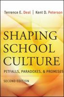 Shaping School Culture: Pitfalls, Paradoxes, and Promises 0787996793 Book Cover