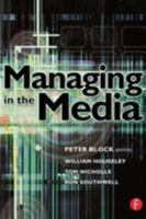 Managing in the Media 0240515994 Book Cover