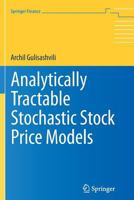 Analytically Tractable Stochastic Stock Price Models 3642433863 Book Cover
