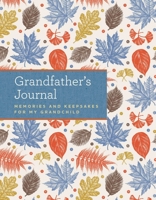 Grandfather's Journal: Memories and Keepsakes for My Grandchild 1681883627 Book Cover