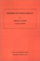 Degrees of Unsolvability. (AM-55) (Annals of Mathematics Studies) 0691079412 Book Cover